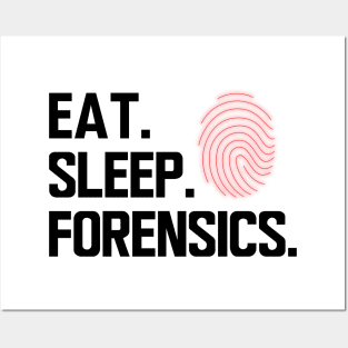 Forensics - Eat sleep forensics Posters and Art